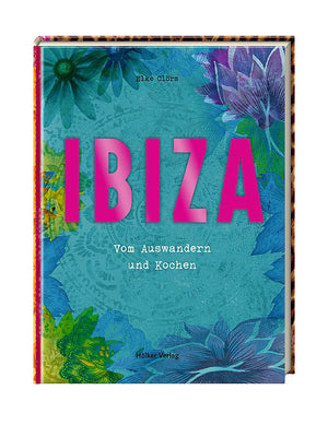 Elke Clörs Ibiza Vom Auswandern und Kochen - 1love2hugs3kisses Ibiza